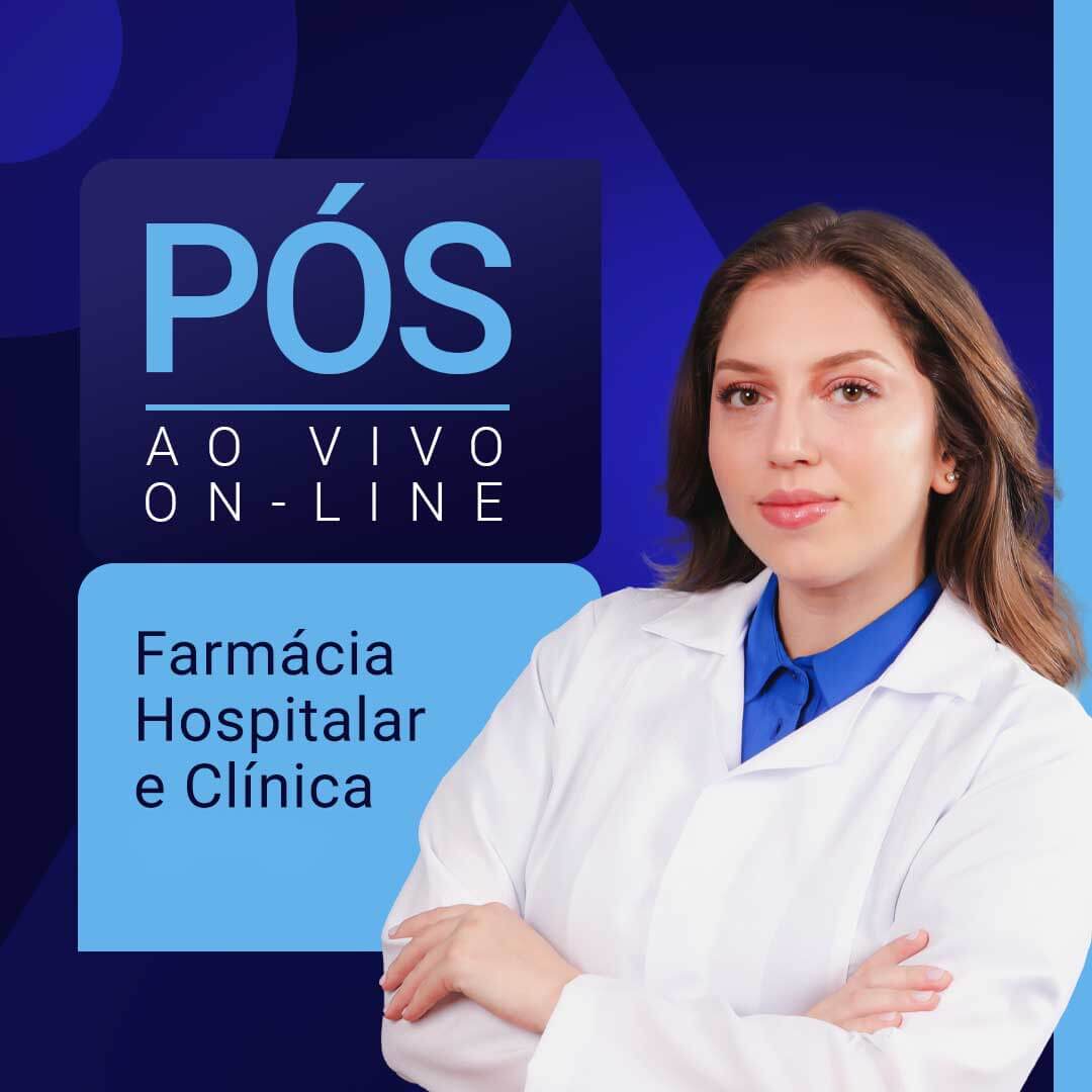 Farmácia Hospitalar e Clínica (Ao Vivo / Online)