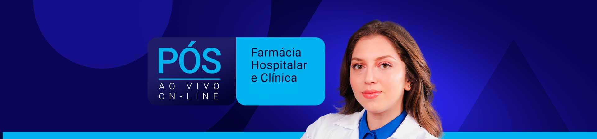 Farmácia Hospitalar e Clínica (Ao Vivo / Online)